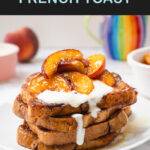 Pinterest graphic with text and a photo of caramelised peach french toast